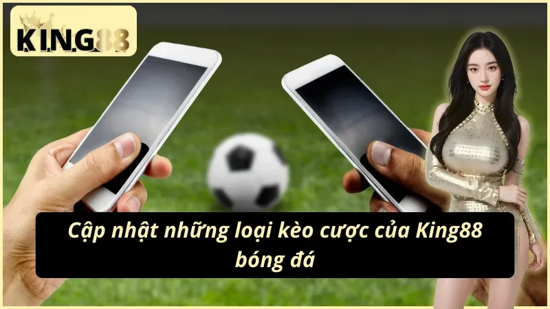 Giải đấu bóng đá phủ sóng tại sảnh King88