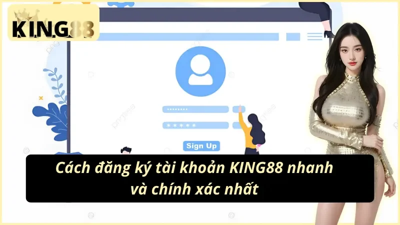 Hướng dẫn đăng ký tài khoản King88 nhận 88K miễn phí