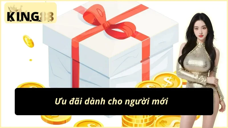 Ưu đãi 88K và thưởng nạp đầu sau khi đăng ký King88
