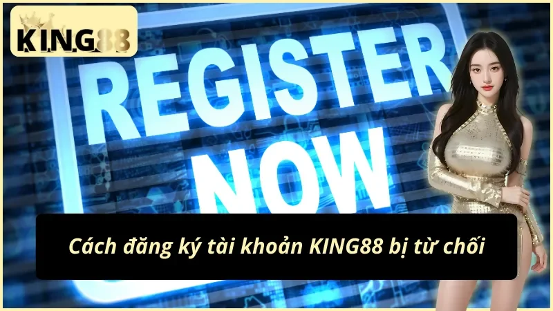 Các lỗi thường gặp khi đăng ký King88 và cách xử lý