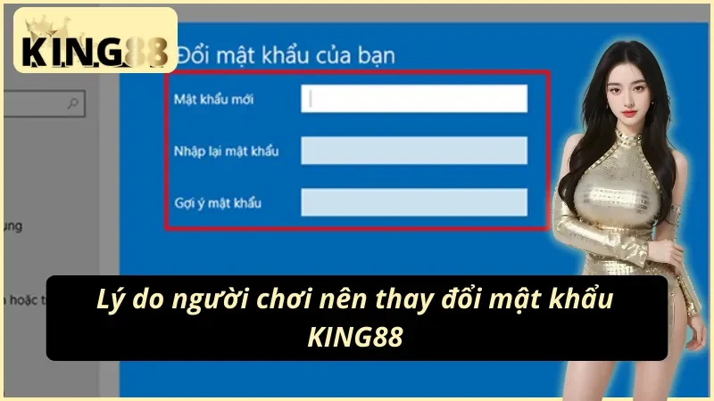 Những việc cần làm sau khi đổi mật khẩu King88