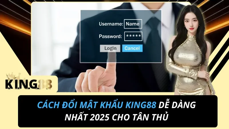 Đổi Mật Khẩu King88 – 4 Bước Bảo Vệ Tài Khoản An Toàn Cho Anh Em Cược Thủ
