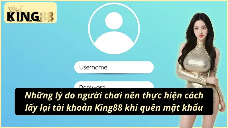 Hướng dẫn lấy lại tài khoản King88 bị khóa hoặc mất quyền truy cập