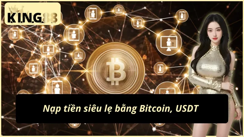 Cách nạp tiền King88 bằng USDT Bitcoin an toàn