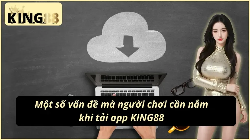Xử lý lỗi không cài được app King88 trên điện thoại