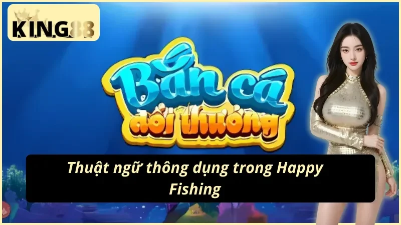 Cách chơi Happy Fishing đúng quy trình cho tân thủ
