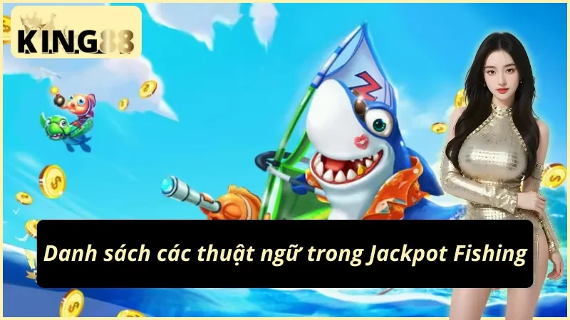 Jackpot Fishing: Hệ Số Cá Khủng 320X & Bạo Kích 888X Tại King88 3 Bảng hệ số các loài cá trong Jackpot Fishing