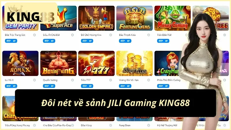 Sảnh JILI Gaming: Kho Nổ Hũ, Bắn Cá, Game Bài Tại King88 3 Giới thiệu nhà cung cấp JILI Gaming tại King88