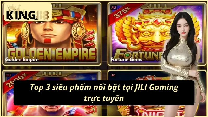 Sảnh JILI Gaming: Kho Nổ Hũ, Bắn Cá, Game Bài Tại King88 5 Ưu đãi khi chơi game JILI Gaming tại King88