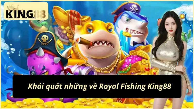 Luật chơi Royal Fishing cơ bản cho người mới