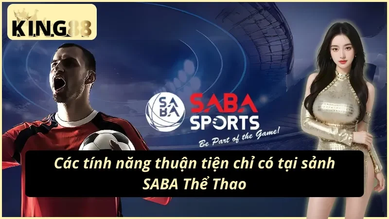 Sảnh SABA Thể Thao King88 – Nền Tảng Kèo Thể Thao Hàng Đầu 5 Cách vào sảnh SABA Sports trên King88