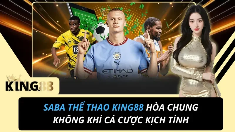 Sảnh SABA Thể Thao King88 – Nền Tảng Kèo Thể Thao Hàng Đầu 1 Sảnh SABA Thể Thao King88 – Nền Tảng Kèo Thể Thao Hàng Đầu