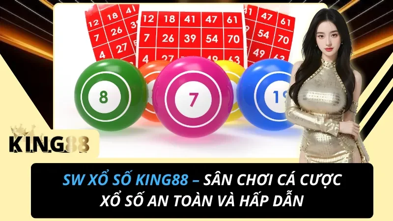 SW Xổ Số: Sảnh Lô Đề 1 Ăn 99 Uy Tín, Minh Bạch Tại King88 1 SW Xổ Số: Sảnh Lô Đề 1 Ăn 99 Uy Tín, Minh Bạch Tại King88