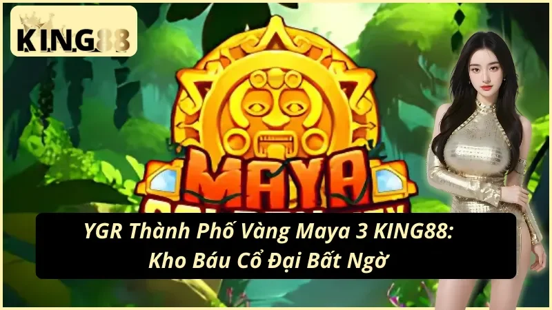Giao diện slot YGR Thành Phố Vàng Maya 3