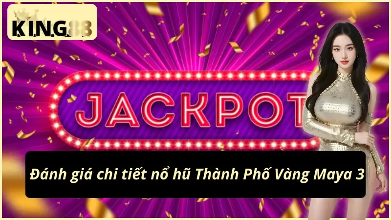 Trải nghiệm quay hũ Thành Phố Vàng Maya 3 trên điện thoại