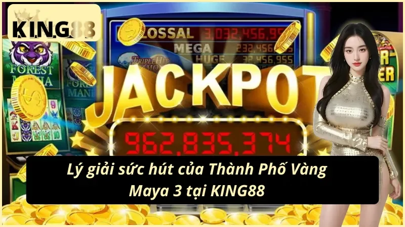 Săn kho báu Maya cùng YGR tại King88